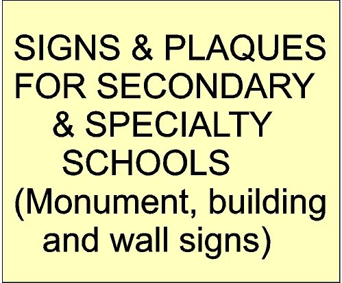 Sign & Plaques for Secondary & Specialty Schools (click for more detail)