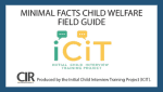 Minimal Facts Child Welfare Field Guide