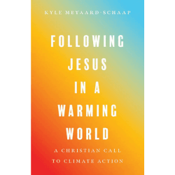 Following Jesus in a Warming World: A Christian Call to Climate Action*