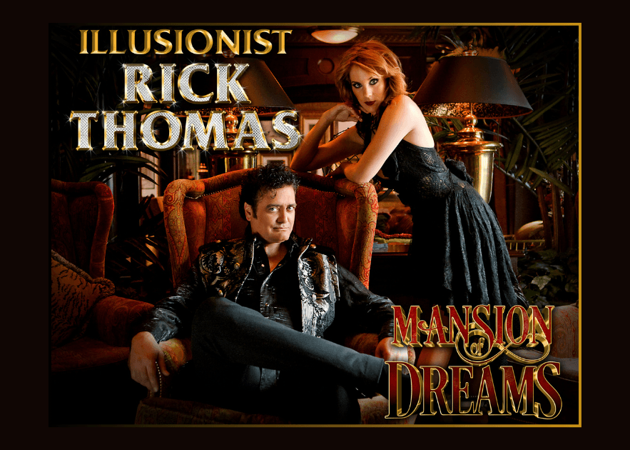 Illusionist Rick Thomas Mansion of Dreams