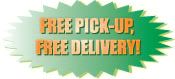 FREE PICK-UP! FREE DELIVERY!