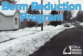City of Walla Walla Snow Berm Reduction Program - DEADLINE TO APPLY IS OCTOBER 1