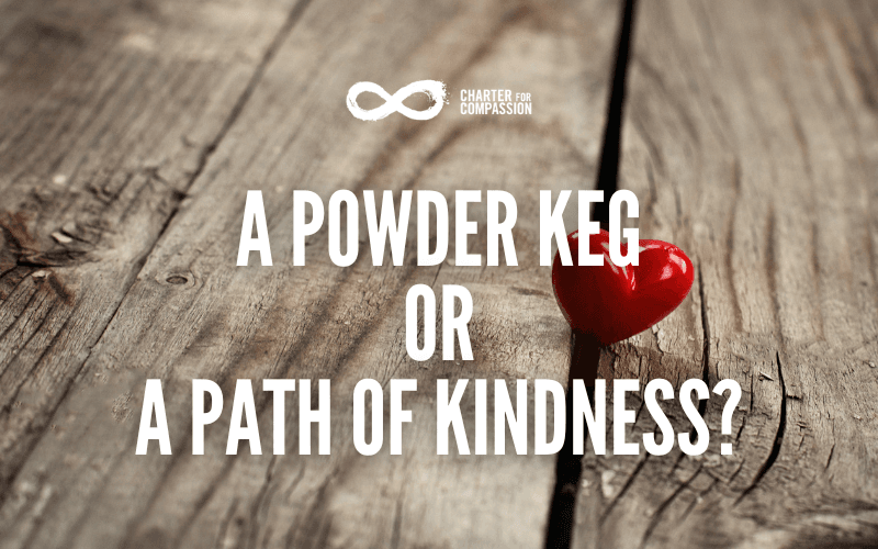 A Powder Keg or a Path of Kindness?