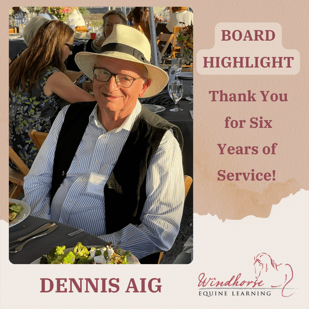 Thank You to Dennis Aig for Six Years of Service on the Windhorse Board