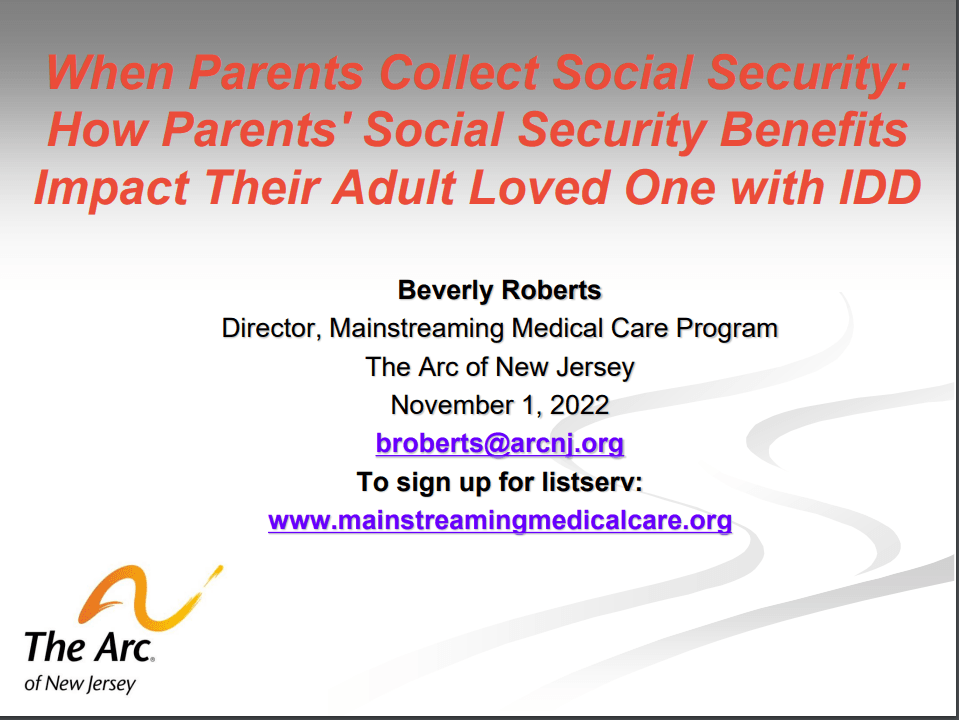 When Parents Collect Social Security : How Parents' Social Securitty Benefits Impact Their Adult Loved Ones with IDD Slides