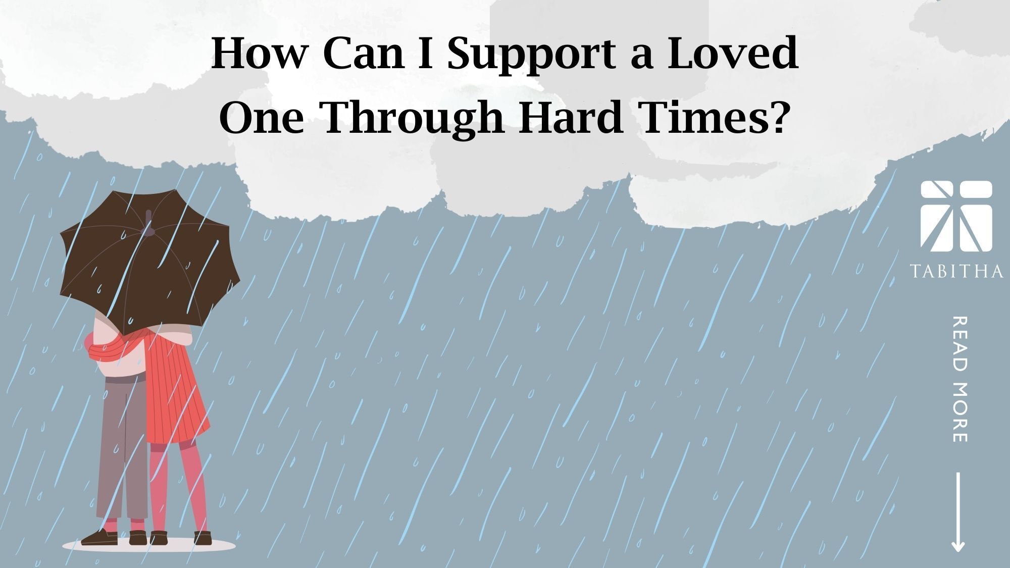 How Can I Support a Loved One Through Hard Times?
