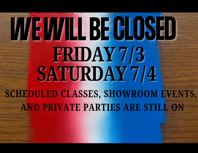 We will be Closed 7/3 and 7/4
