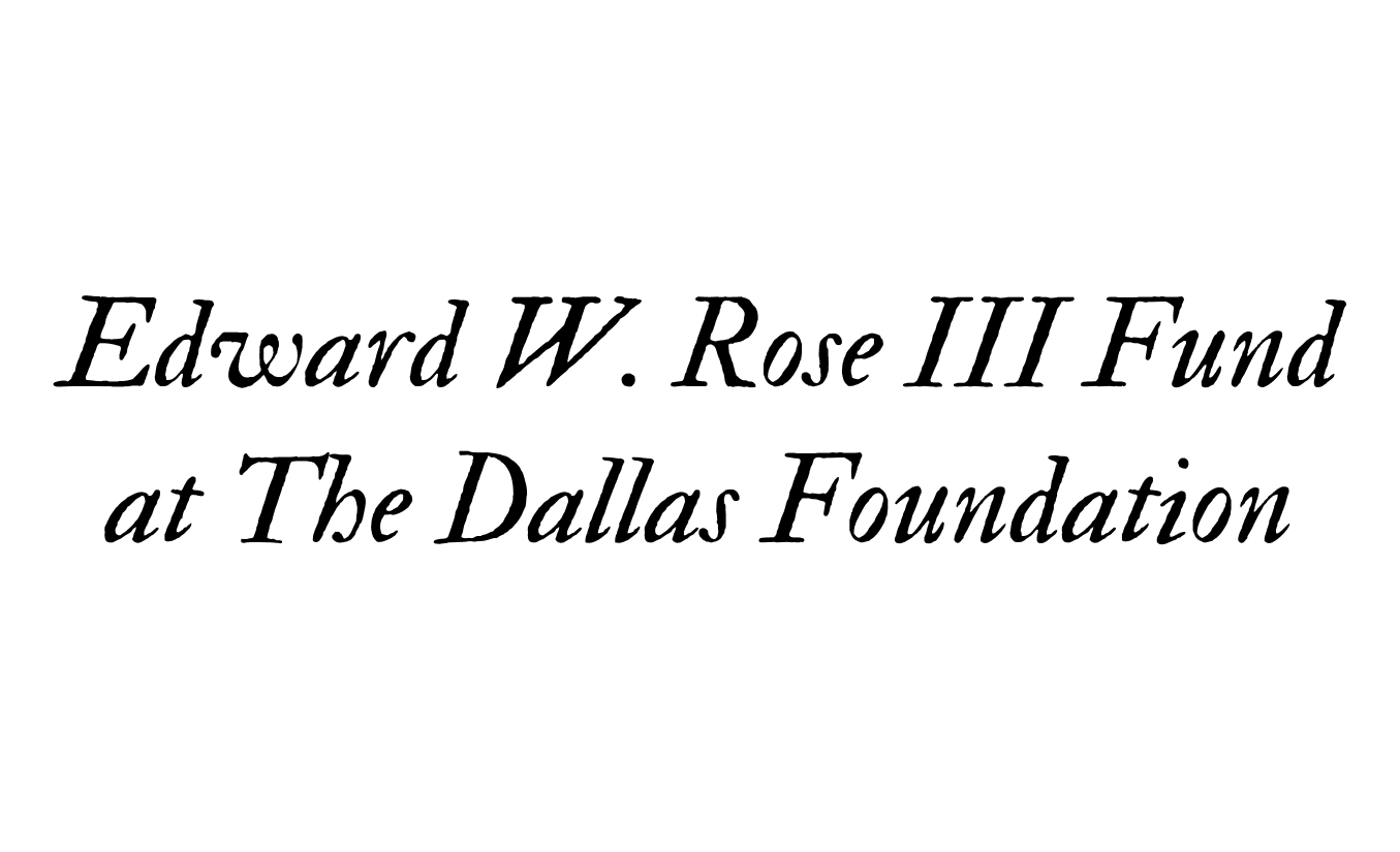 Edward W. Rose III Family Fund at The Dallas Foundation