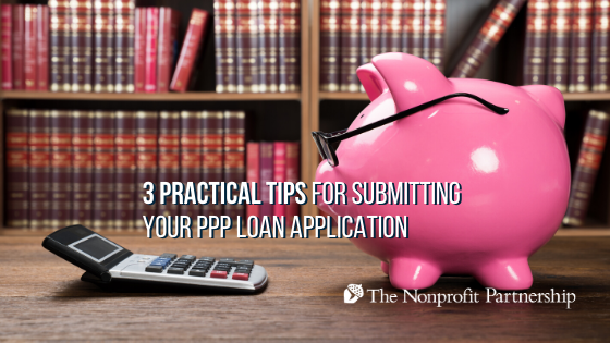 3 Practical Tips for Submitting Your PPP Loan Application