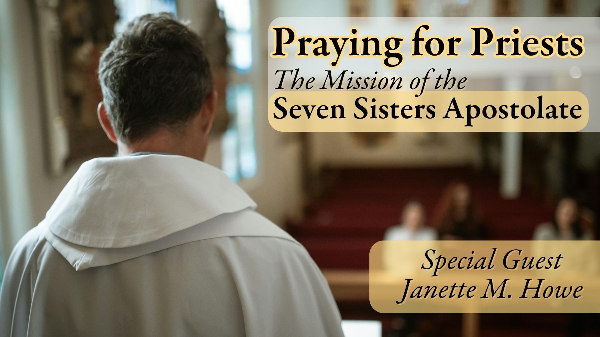Praying for Priests: The Mission of the Seven Sisters Apostolate