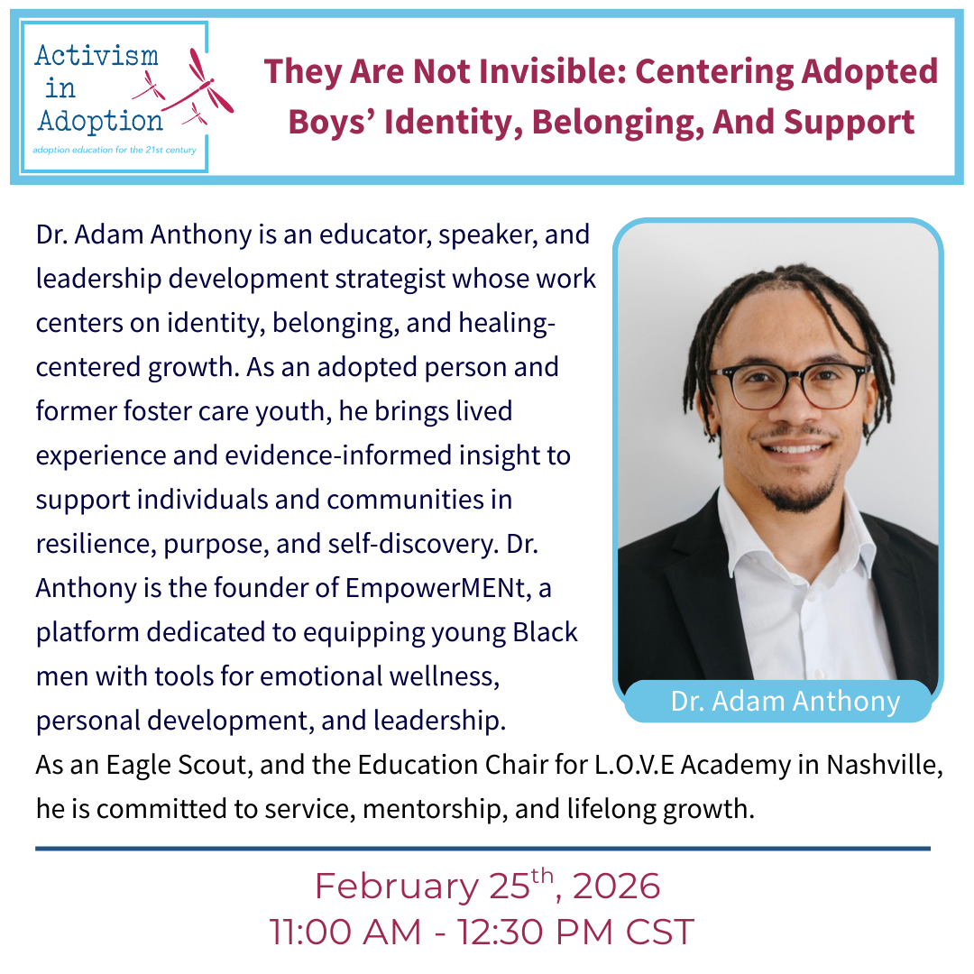 February 25th, 2026 :: 11am CST :: Dr. Adam Anthony | They Are Not Invisible: Centering Adopted Boys’ Identity, Belonging, And Support