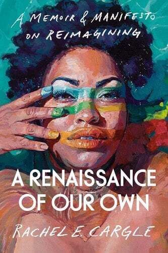 A Renaissance of Our Own by Rachel E. Cargle, 2022