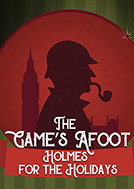 The Game's Afoot: Holmes for the Holidays