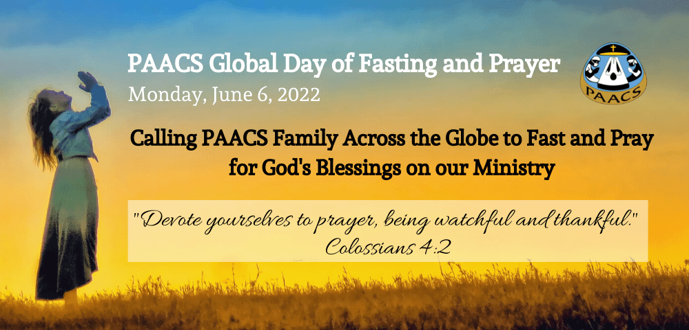 PAACS Global Day of Fasting and Prayer: Monday, June 6, 2022
