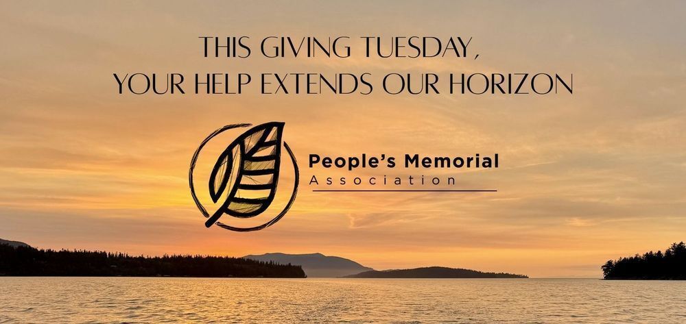 an orange sun sets over a dark forest and gently ripping waves from boat wake in gray water with the wording This Giving Tuesday, Your Help Extends Our Horizon and the logo for People's Memorial Association in Seattle Washington state