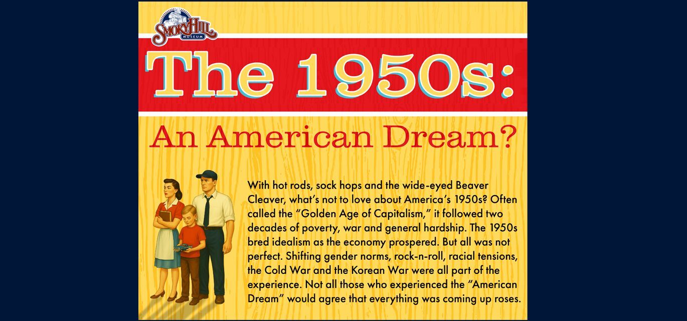 Poster with exhibit titel: THe 1950s: An American Dream? and label text on a stylized wood background and picture of a 1950s family.