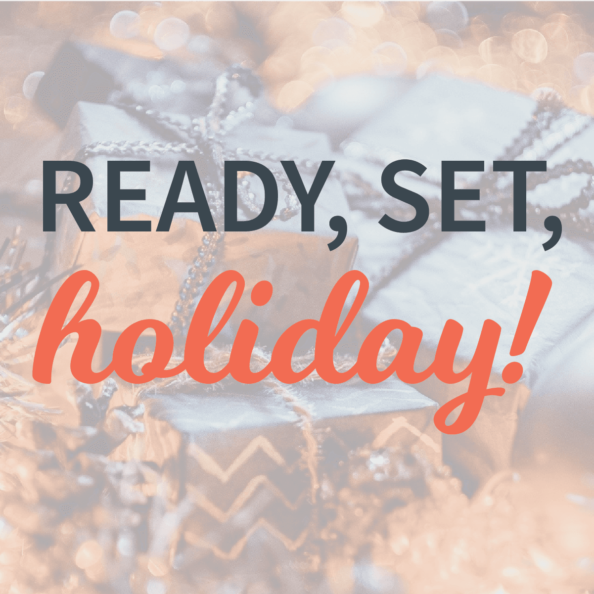 Ready, Set, Holiday!