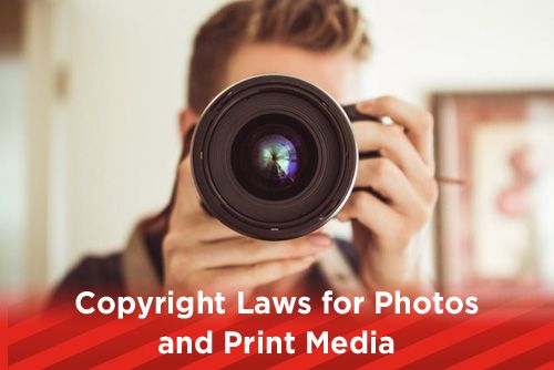 Copyright Laws for Photos and Print Media