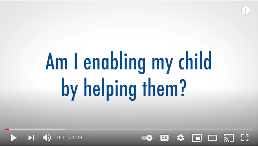 Am I enabling my child by helping them?