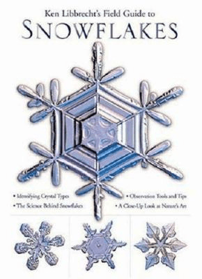 Ken Libbrecht's Field Guide to Snowflakes