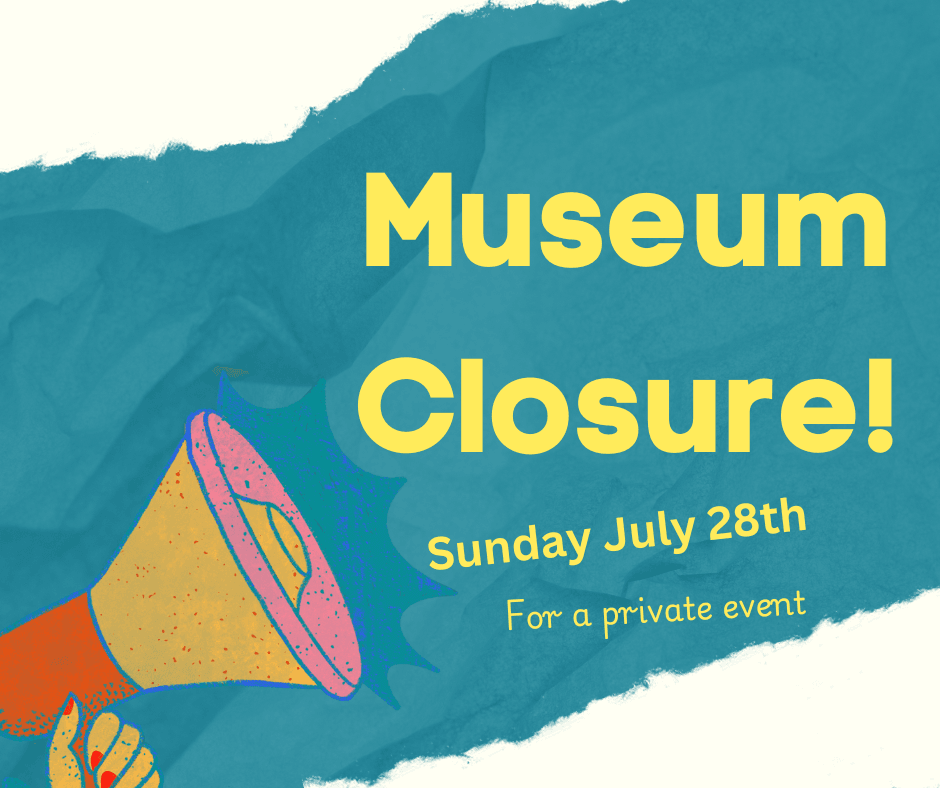 Upcoming Museum Closure