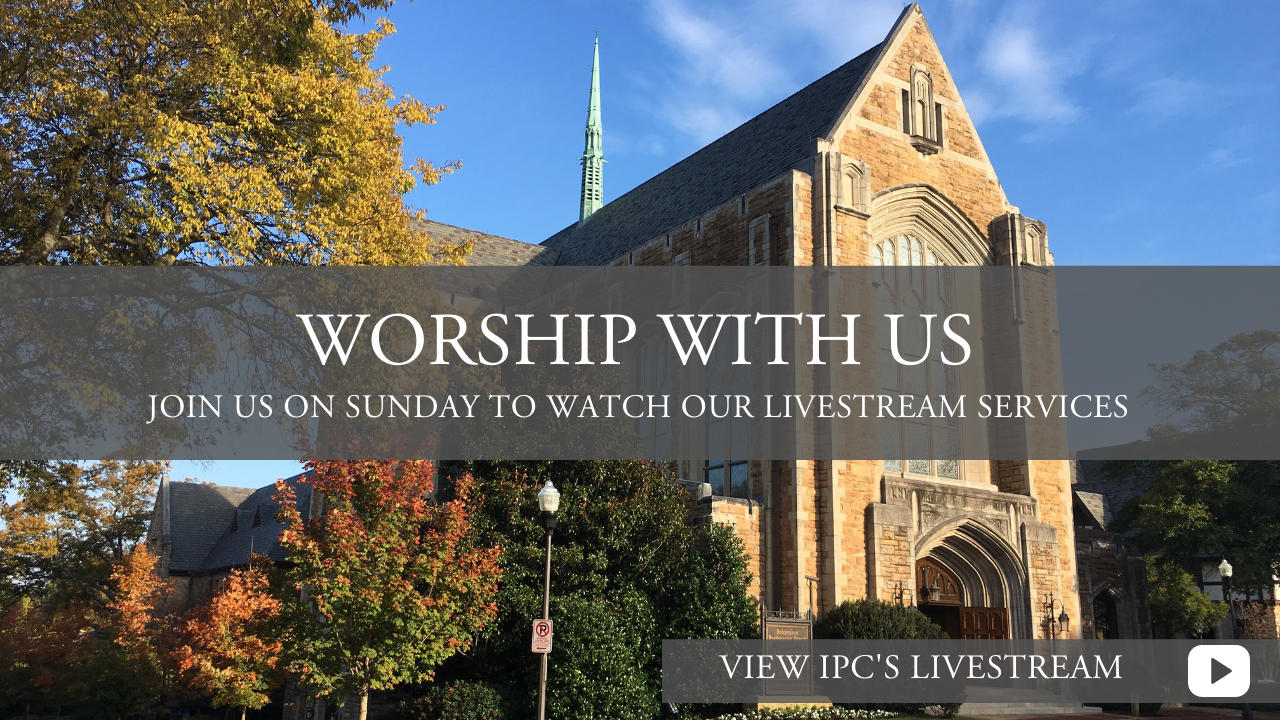 Worship at Independent Presbyterian Church