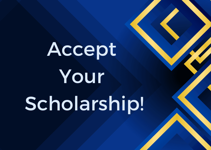 Please accept your Scholarship by July 15!