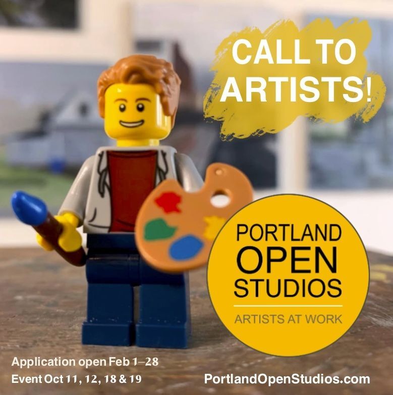 Lego person posed as an artist with text on the image saying, "Call to Artists," "Application open Feb 1-28," "Event Oct 11, 12, 18 & 19," "Portlandopenstudios.com" and the Portland Open Studios Logo.