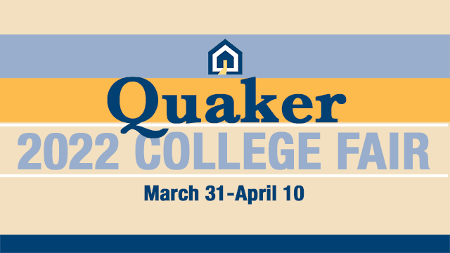 Photo reads "Quaker 2022 College Fair, March 31-April 10" Over colored horizontal stripes.