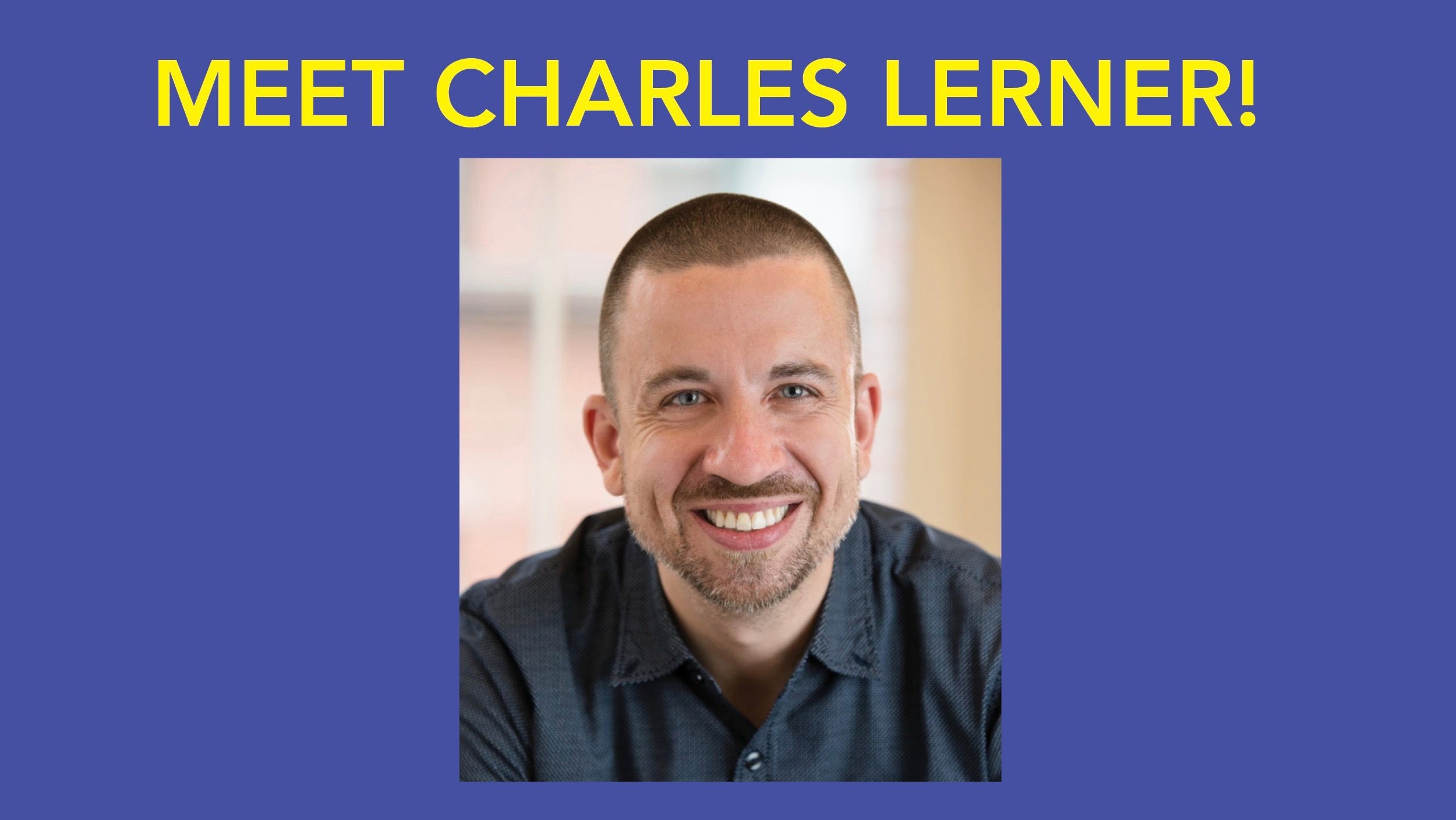 Meet Charles Lerner