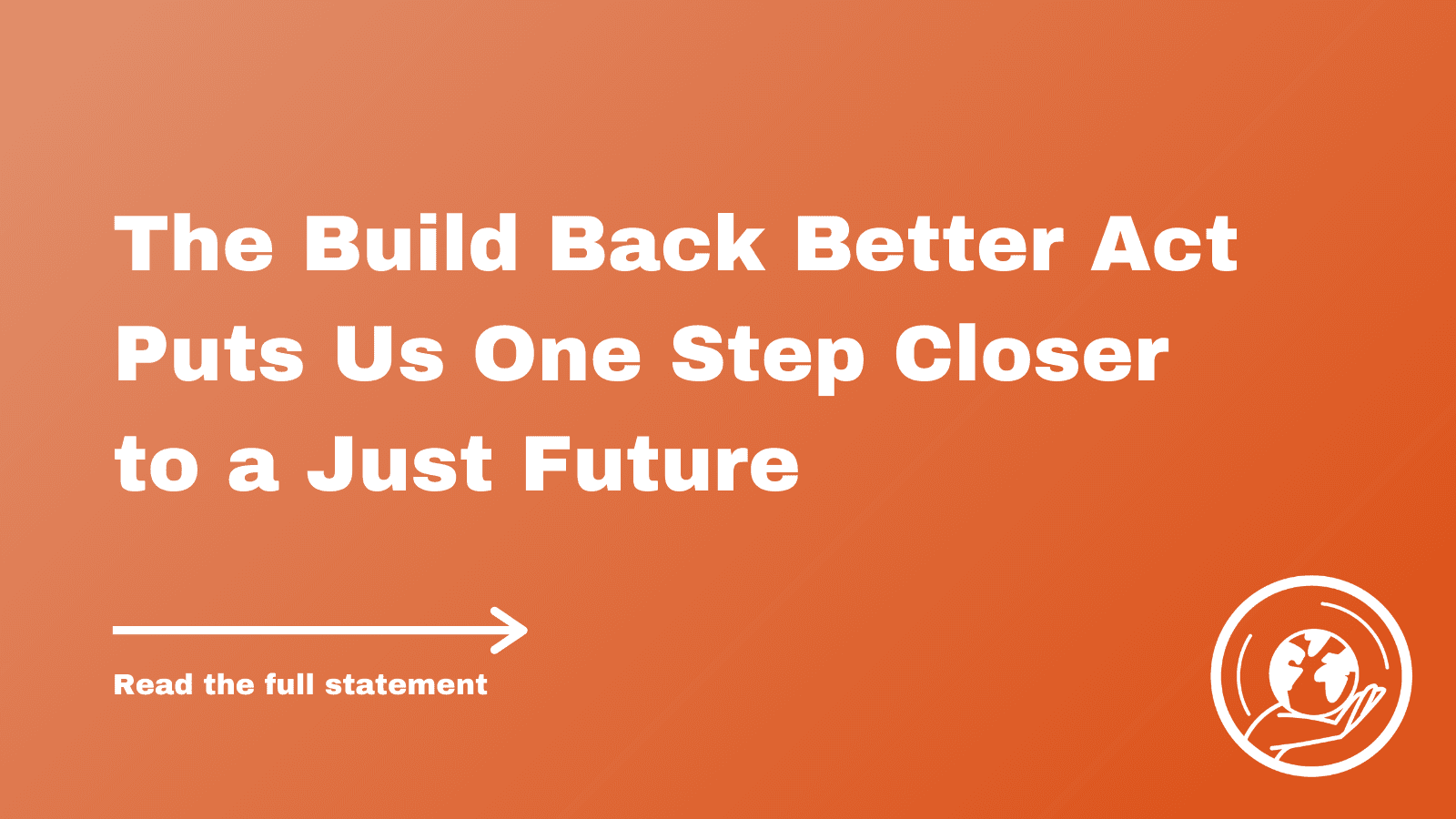 The Build Back Better Act Puts Us One Step Closer to a Just Future