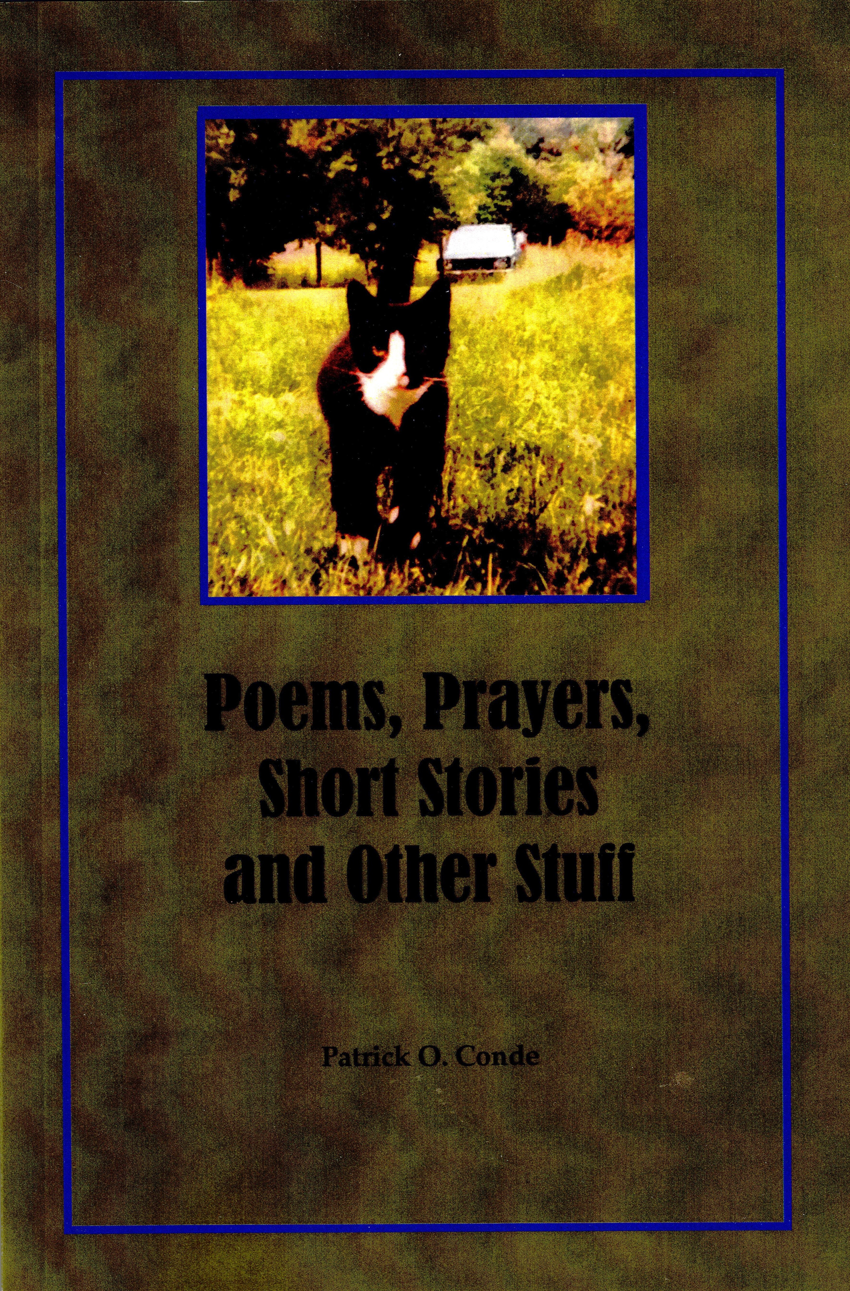 Poems, Prayers, Short Stories and Other Stuff