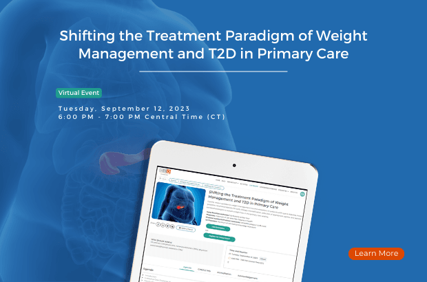 FREE Online CME Webinar: Shifting the Treatment Paradigm of Weight Management and T2D in Primary Care