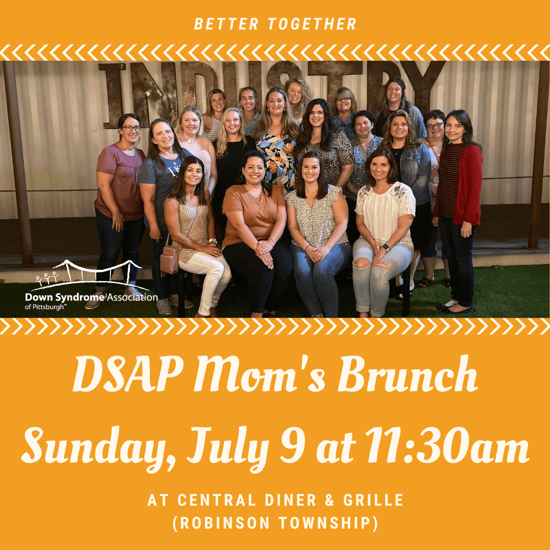 Picture of moms sitting together, with event title of DSAP Mom's Brunch and date of event happening on Sunday, July 9 at 11:30am at Central Diner & Grille in Robinson Township