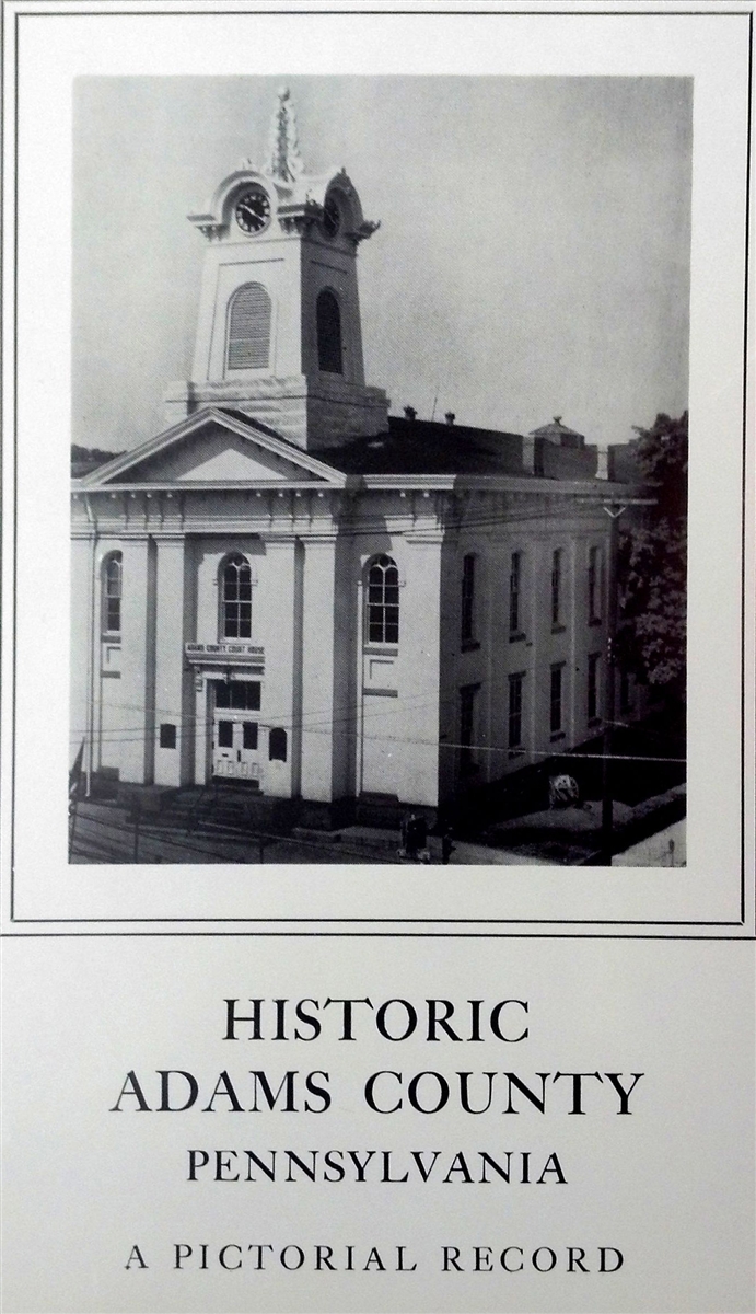 Historic Adams County, PA: A Pictorial Record