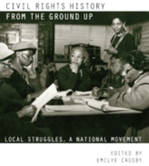 Civil Rights History from the Ground Up: Local Struggles, A National Movement