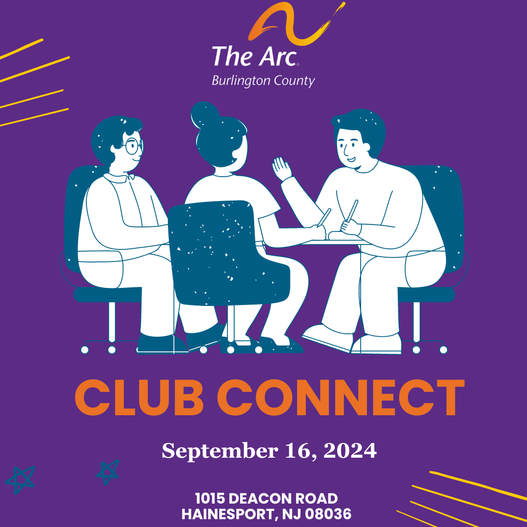 A flyer for The Arc of Burlington County's "Club Connect" event on September 16, 2024. The event will be held at 1015 Deacon Road, Hainesport, NJ 08036. The flyer features an illustration of three people sitting and engaging in conversation.