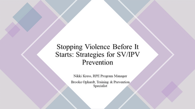 Stopping Violence Before It Starts: Strategies for SV/IPV Prevention