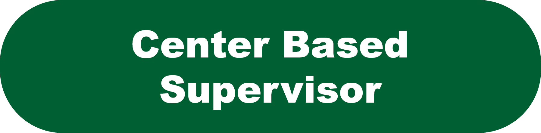 Center Based Supervisor