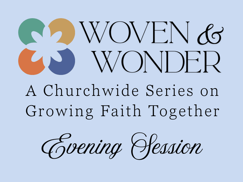 Woven & Wonder: A Churchwide Series on Growing Faith Together