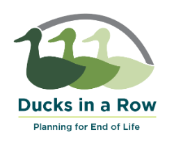 logo three green ducks in a row with words "Ducks in a Row. Planning for End of Life"