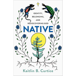 Native: Identity, Belonging and Rediscovering God