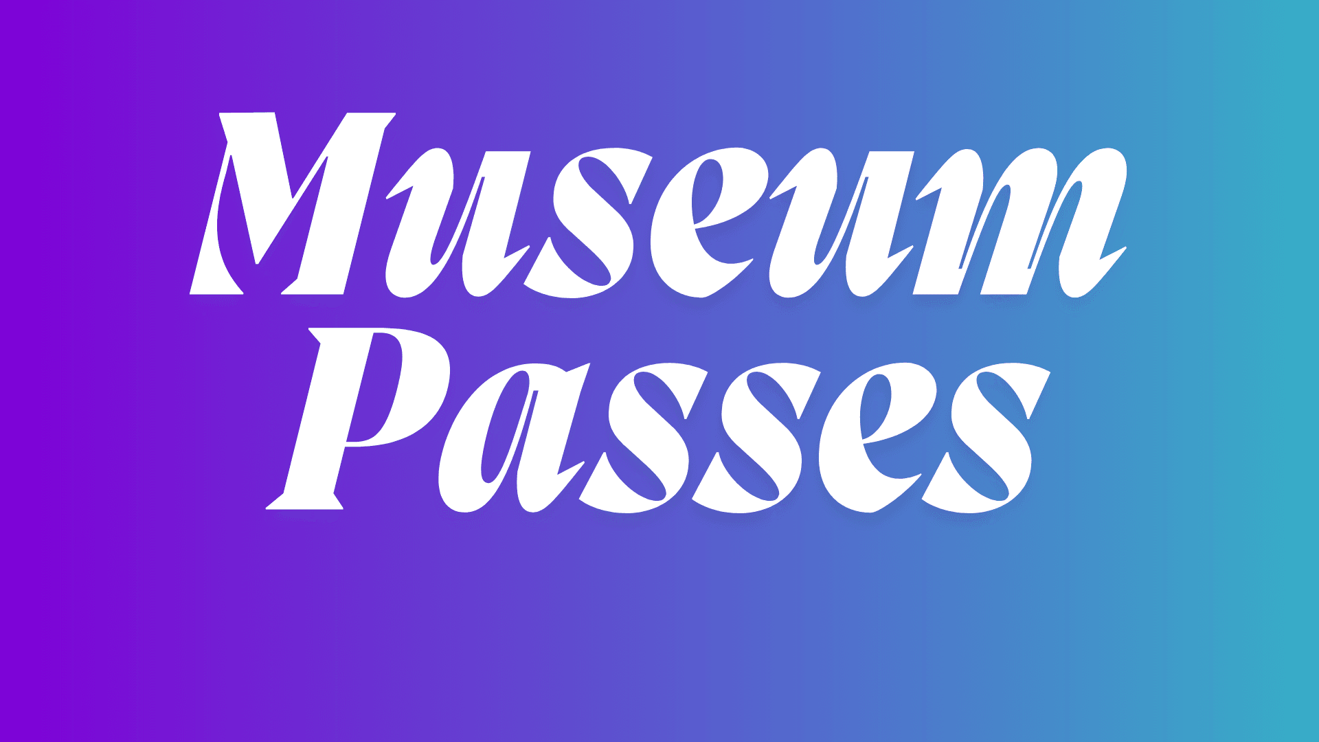 Museum Passes