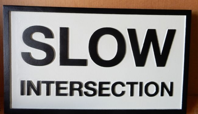 H17256 - Carved HDU) "SLOW-Intersection" Traffic Sign
