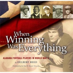 When Winning Was Everything: Alabama Football Players in World War II