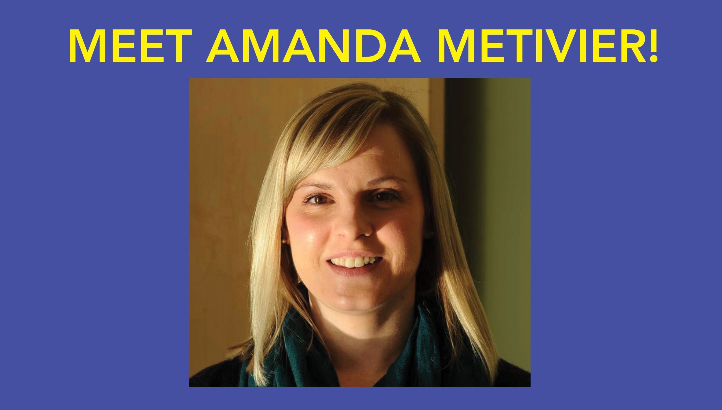 Meet Amanda Metivier