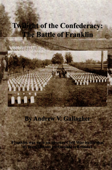 Twilight of the Confederacy: The Battle of Franklin