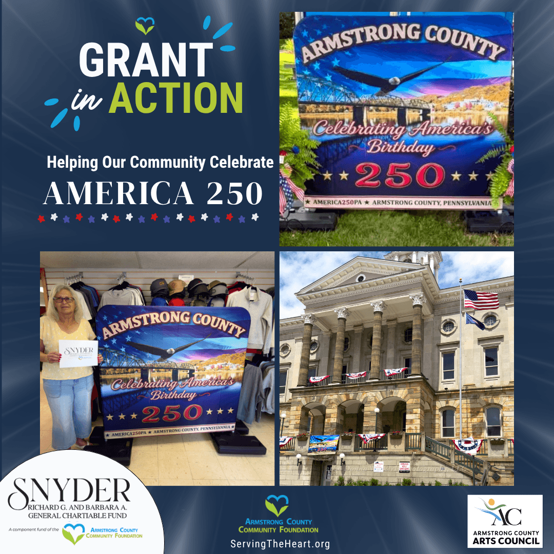 Banner promoting America 250 displayed at the Armstrong County Courthouse, purchased by the Armstrong County Arts Council through a grant from the Richard G. and Barbara A. Snyder General Charitable Fund, a component fund of the Community Foundation