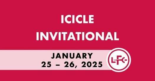 Icicle Invitational - January 25th & 26th 2025
