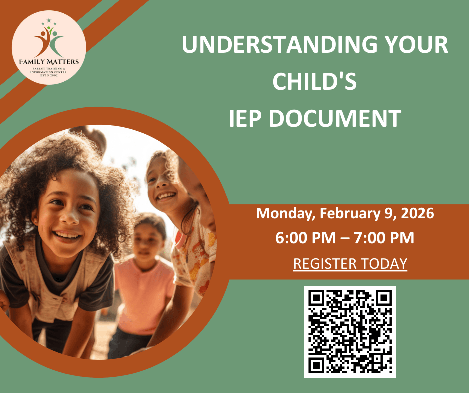 Promotional flyer titled “Understanding Your Child’s IEP Document.” The design features a green and rust color palette with the Family Matters logo in the top left. On the left side is a circular photo of smiling young children playing outdoors. On the ri